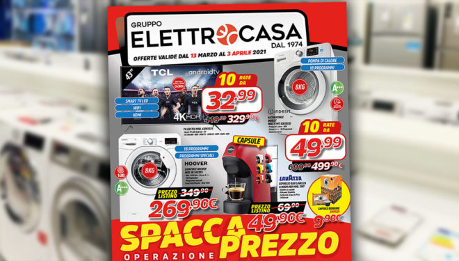 Gruppo Elettrocasa: “Operazione Spacca Prezzo”. Il nuovo volantino con tutte le offerte