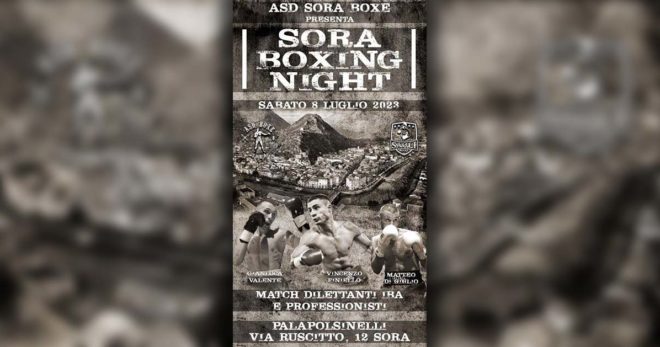 Estate Sorana 2023: “Sora Boxing Night”, sabato 08 Luglio, palasport “Luca Polsinelli”