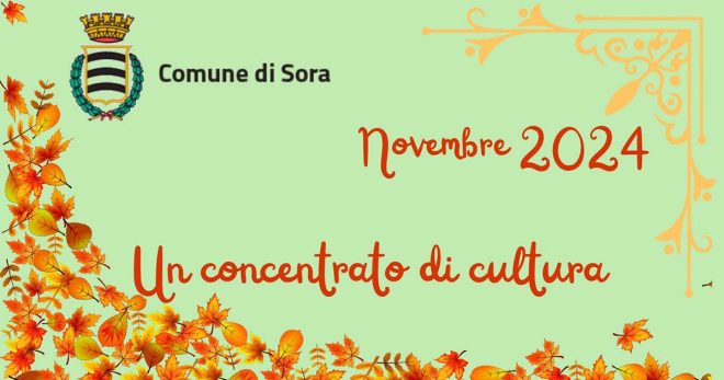“Novembre 2024: un concentrato di cultura”. Il programma proposto dal Comune di Sora
