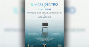 Sora, “Il mare dentro o A mio padre”: venerdì all’Auditorium Baronio il nuovo spettacolo di Luca Mascolo