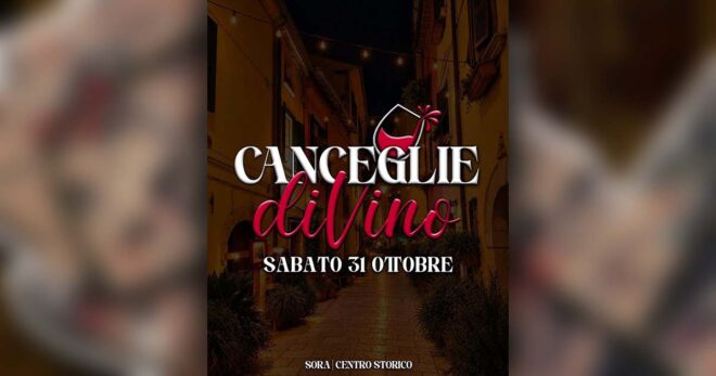 Sora: il 31 ottobre Canceglie diVino, degustazioni, street food e musica nel centro storico