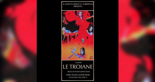 “Le Troiane”: la celebre tragedia di Euripide in scena a Sora. Protagonisti gli allievi del “Turriziani” di Frosinone