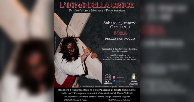Sora: “L’Uomo della Croce”, il 25 Marzo torna la Passione Vivente a San Rocco e San Silvestro