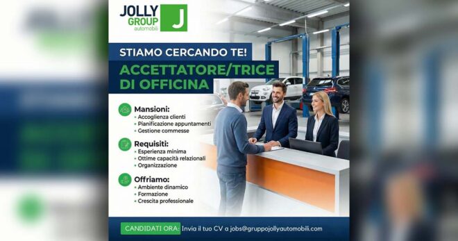 Offerta di lavoro: il Gruppo Jolly Automobili cerca un/una Accettatore di Officina